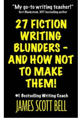 27 Fiction Writing Blunders - And How Not To Make Them