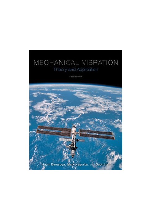 Mechanical Vibration: Theory and Application, Fifth Edition