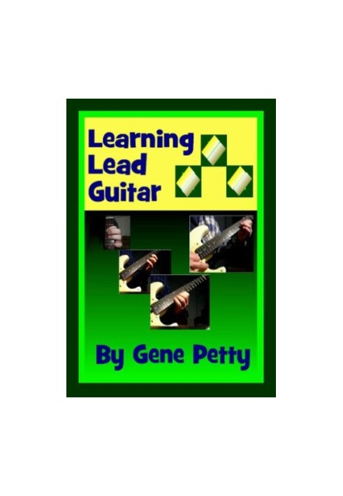 Learning Lead Guitar (Getting rid of the rock star and finding the lead guitarist in you)