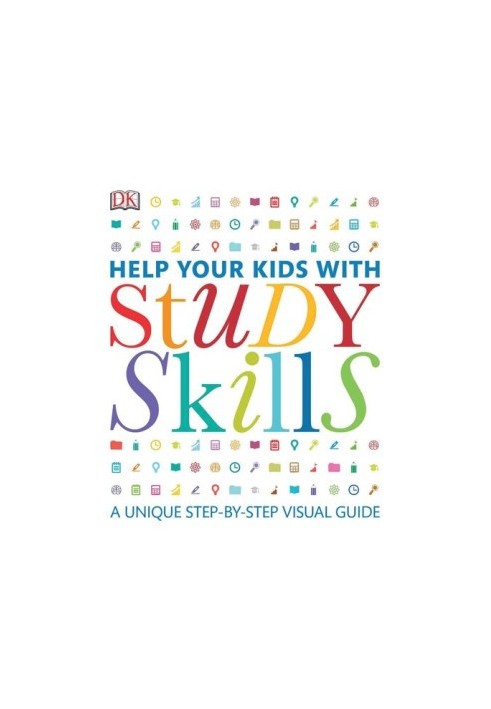 Help Your Kids with Study Skills: A Unique Step-by-Step Visual Guide