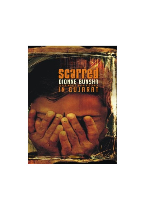 Scarred: experiments with violence in Gujarat