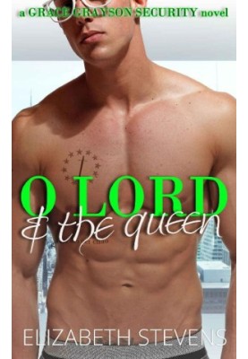 O Lord & the Queen (Grace Grayson Security 3)