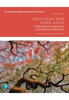 Social Work with Older Adults: A Biopsychosocial Approach to Assessment and Intervention