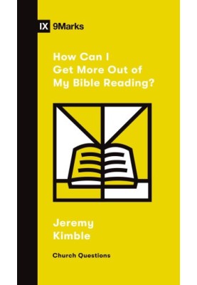 How Can I Get More Out of My Bible Reading?