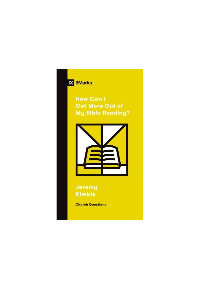 How Can I Get More Out of My Bible Reading?