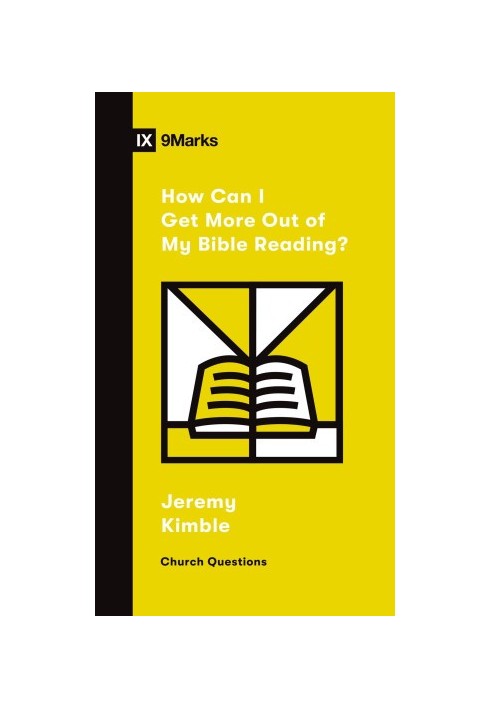 How Can I Get More Out of My Bible Reading?