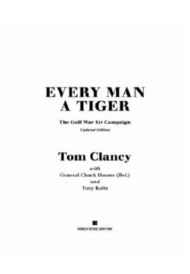 Every Man A Tiger: The Gulf War Air Campaign (Commander Series)