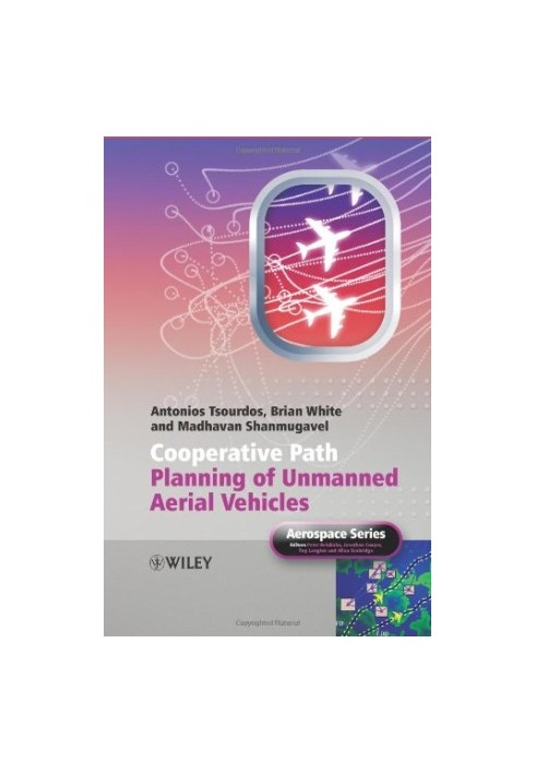 Cooperative Path Planning of Unmanned Aerial Vehicles (Aerospace Series (PEP))
