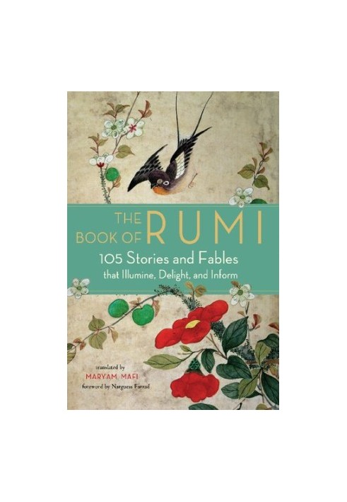 The Book of Rumi: 105 Stories and Fables that Illumine, Delight, and Inform