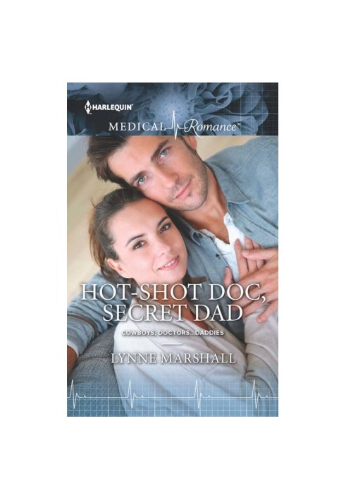 [Cowboys, Doctors...Daddies 01] • Hot-Shot Doc, Secret Dad