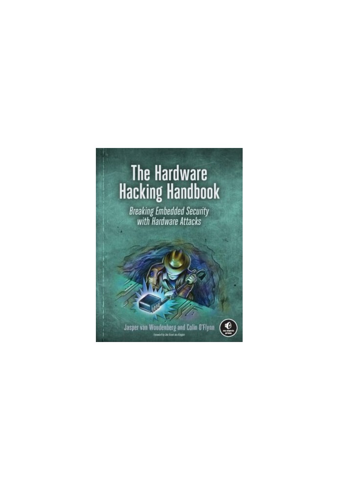 The Hardware Hacking Handbook: Breaking Embedded Security with Hardware Attacks