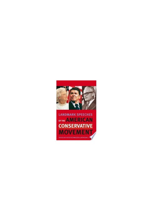 Landmark Speeches of the American Conservative Movement