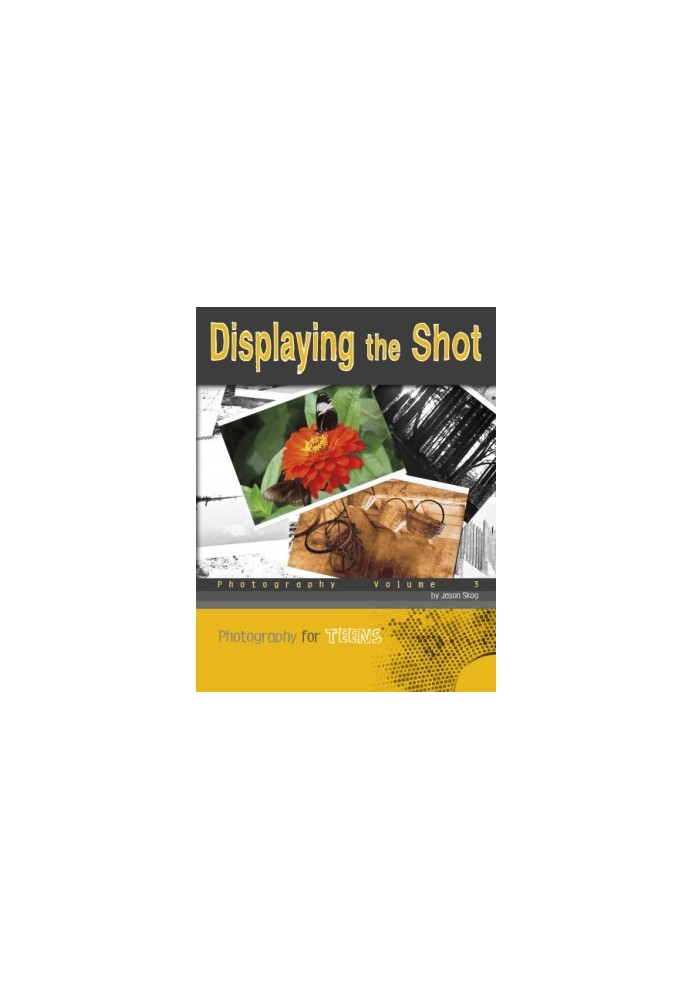Photography. Volume 3, Displaying the shot