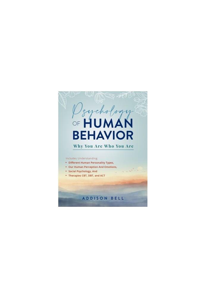 Psychology of Human Behavior: Why You Are Who You Are