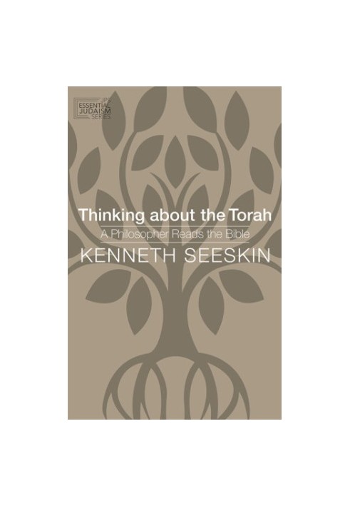 Thinking about the Torah: a philosopher reads the Bible