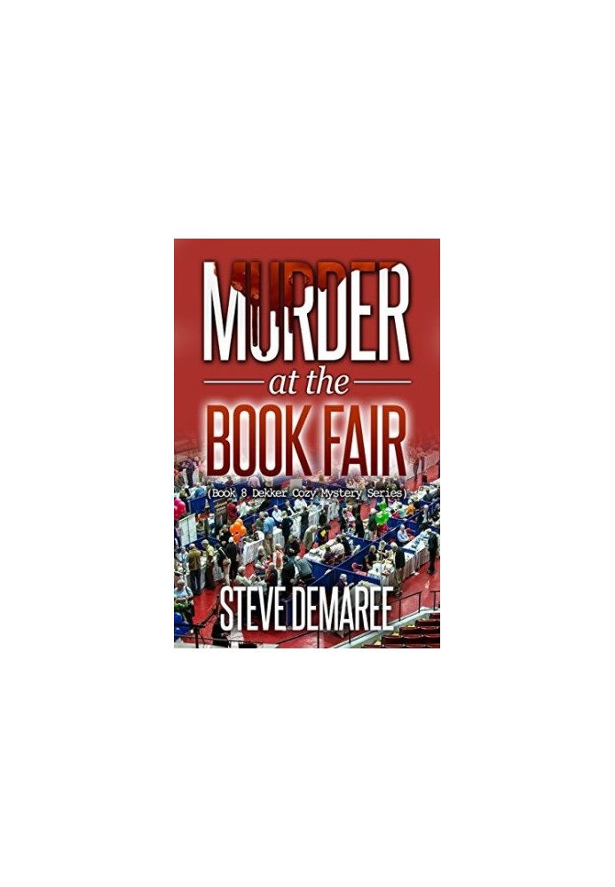 [Dekker Cozy Mystery 08] • Murder at the Book Fair