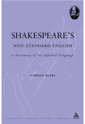 Shakespeare's non-standard English : a dictionary of his informal language