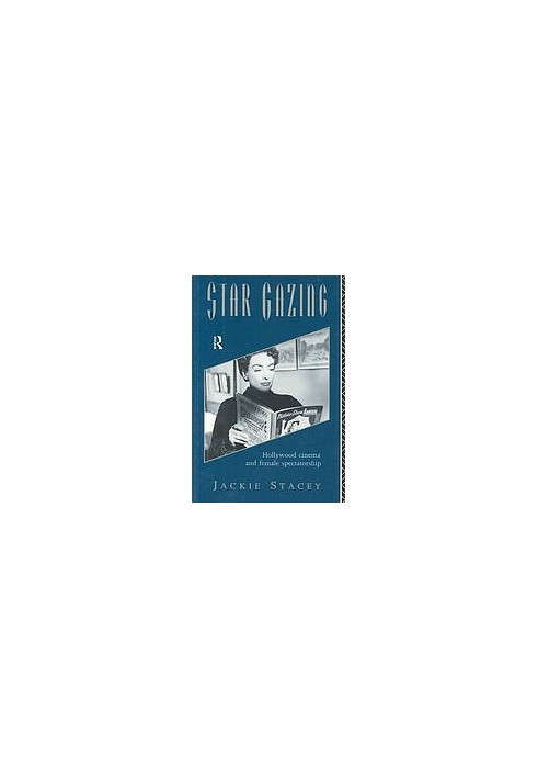 Star gazing : Hollywood cinema and female spectatorship
