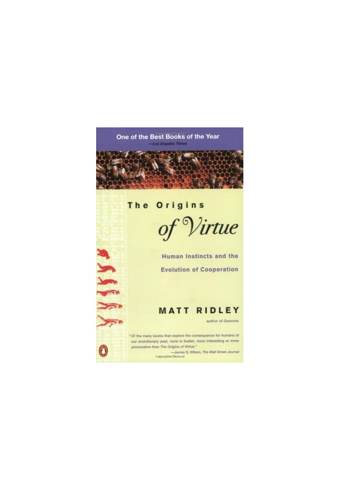 The Origins of Virtue: Human Instincts and the Evolution of Cooperation