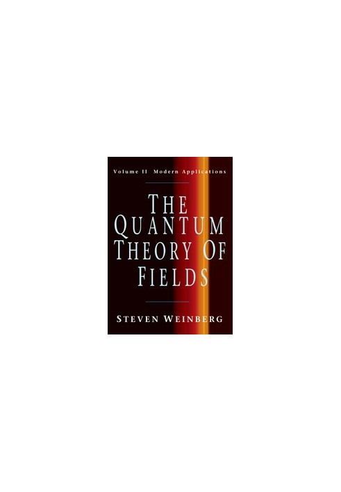 The Quantum Theory of Fields_Volume 2_Modern Applications