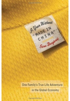 A year without "made in China" : one family's true life adventure in the global economy