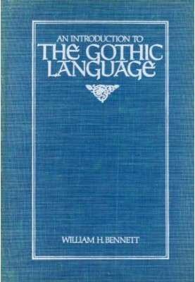 An Introduction to the Gothic Language (Introductions to Older Languages)