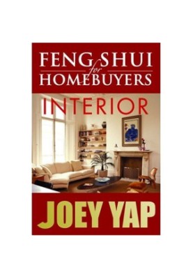 Feng Shui For Homebuyers - Interior: A definitive Guide on Interior Feng Shui for Homebuyers