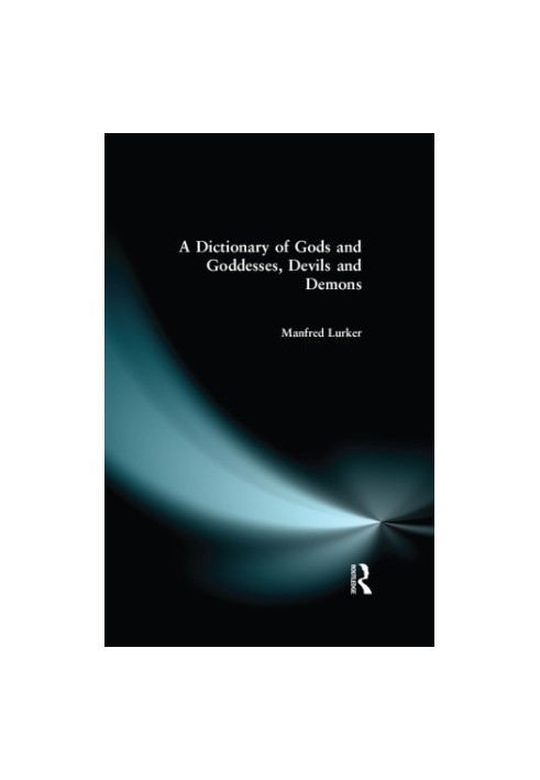 A Dictionary of Gods and Goddesses, Devils and Demons