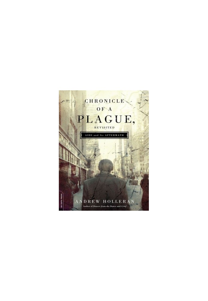 Chronicle of a Plague, Revisited AIDS and Its Aftermath