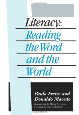 Literacy: Reading the Word and the World