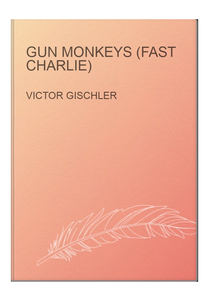 Gun Monkeys (Fast Charlie)