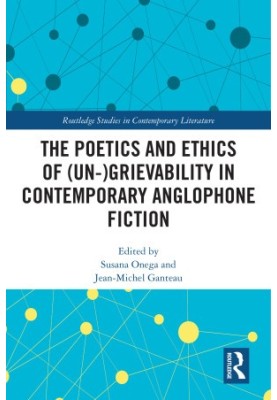 Poetics And Ethics Of (un)grievability In Contemporary Anglophone Fiction
