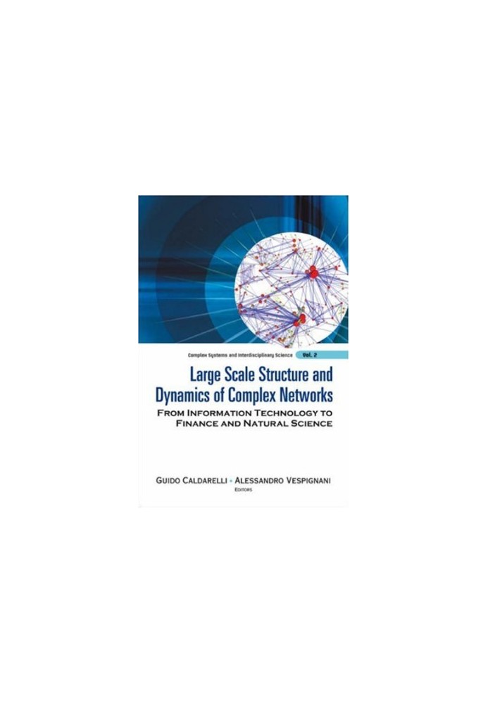 Large Scale Structure and Dynamics of Complex Networks: From Information Technology to Finance and Natural Science