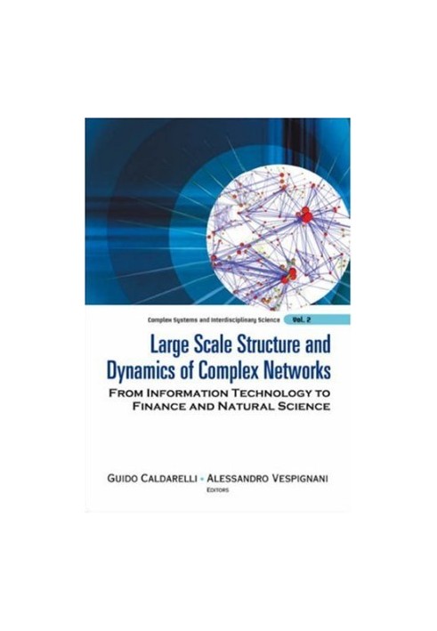 Large Scale Structure and Dynamics of Complex Networks: From Information Technology to Finance and Natural Science