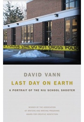 Last day on earth : a portrait of the NIU school shooter