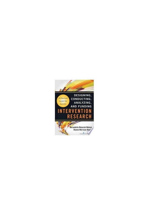 Intervention Research : Designing, Conducting, Analyzing, and Funding