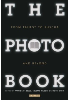 The photobook : from Talbot to Ruscha and beyond
