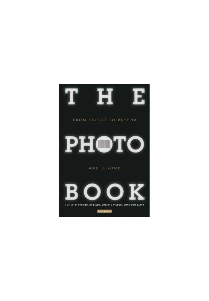 The photobook : from Talbot to Ruscha and beyond