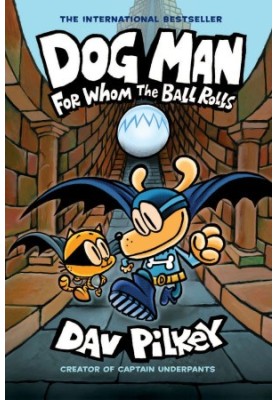 Dog Man: For Whom the Ball Rolls