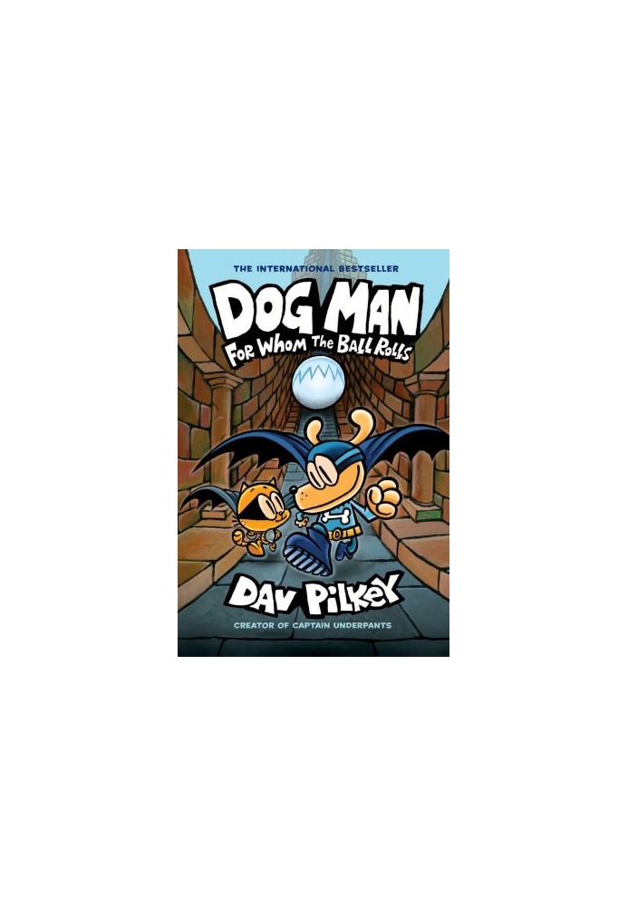 Dog Man: For Whom the Ball Rolls