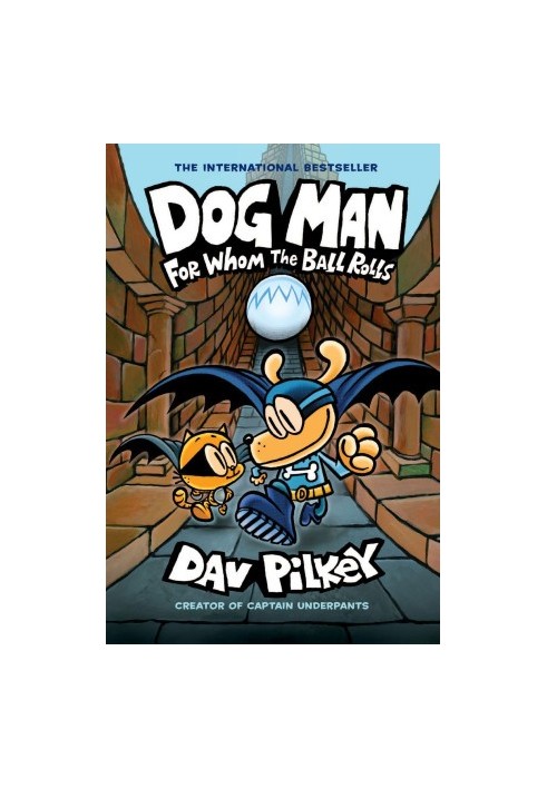 Dog Man: For Whom the Ball Rolls