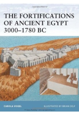 The Fortifications of Ancient Egypt 3000–1780 BC