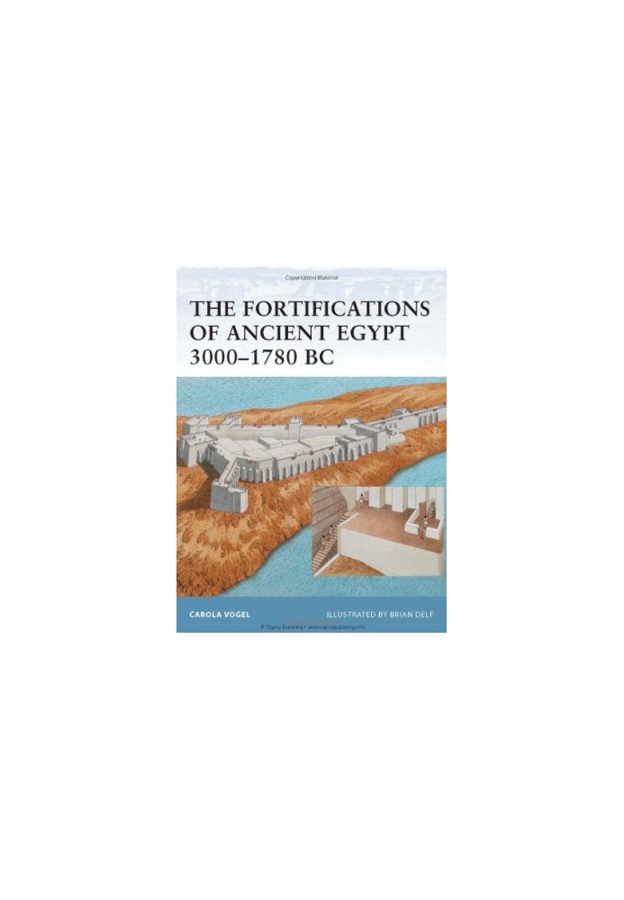 The Fortifications of Ancient Egypt 3000–1780 BC