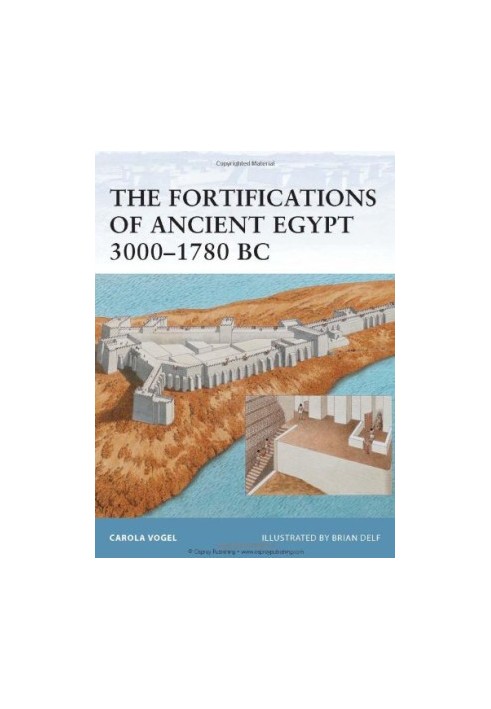 The Fortifications of Ancient Egypt 3000–1780 BC