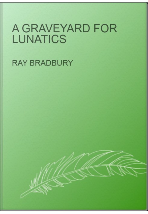 A Graveyard for Lunatics