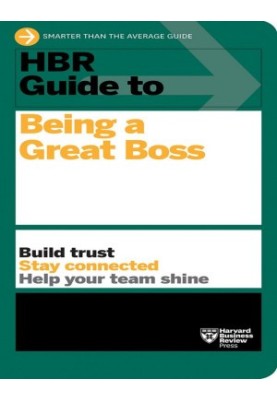 HBR Guide to Being a Great Boss