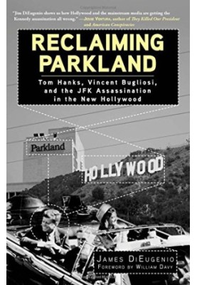 Reclaiming Parkland: Tom Hanks, Vincent Bugliosi, & the JFK Assassination in the New Hollywood
