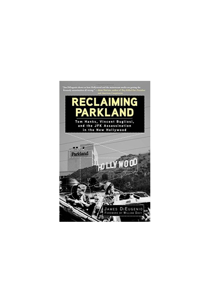 Reclaiming Parkland: Tom Hanks, Vincent Bugliosi, & the JFK Assassination in the New Hollywood