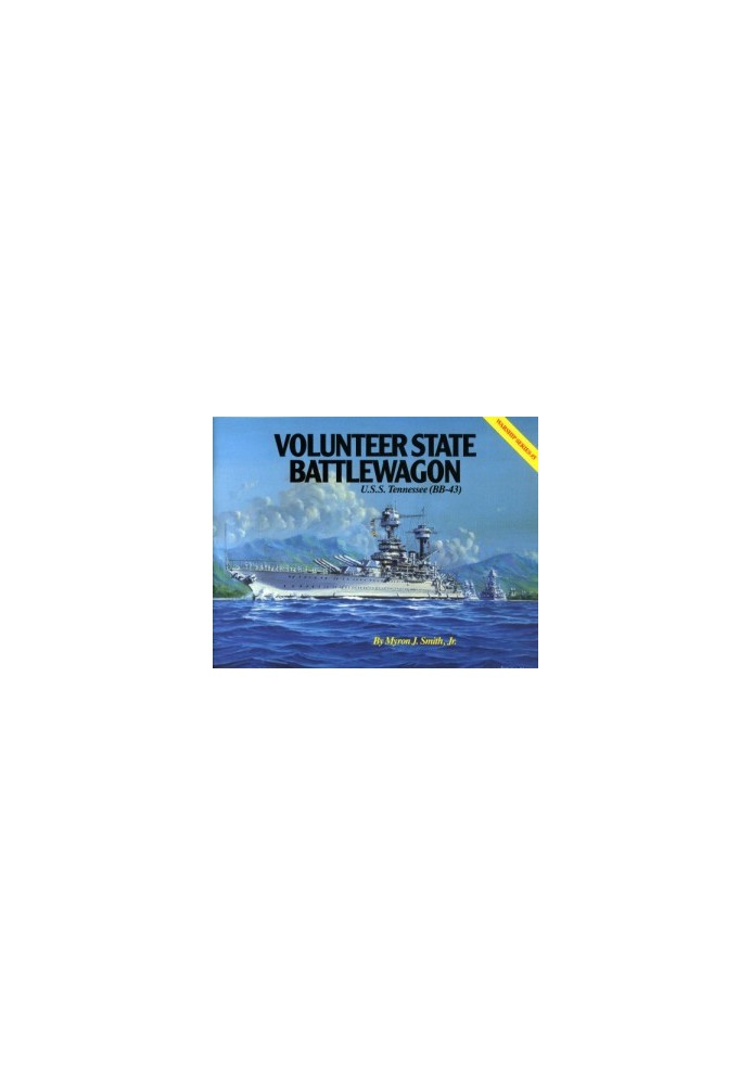 Volunteer State Battlewagon - U.S.S. Tennessee (BB-43)