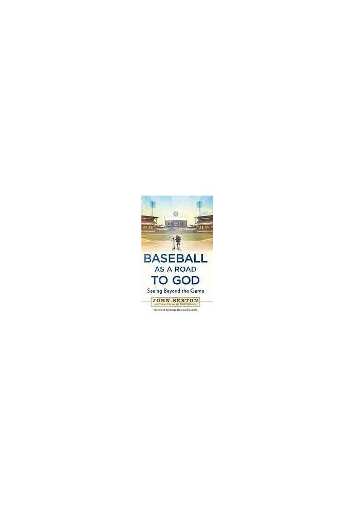 Baseball as a road to God : seeing beyond the game